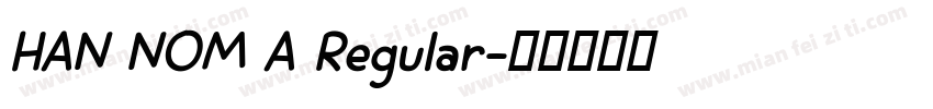 HAN NOM A Regular字体转换